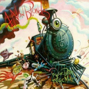 4 Non Blondes – Bigger, Better, Faster, More!
