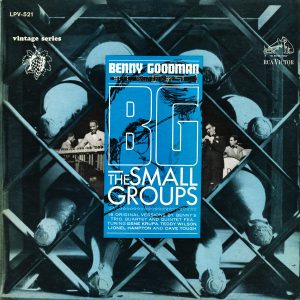 Goodman, Benny – B.G., The Small Groups
