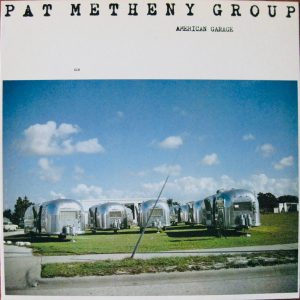 Metheny Group, Pat – American Garage