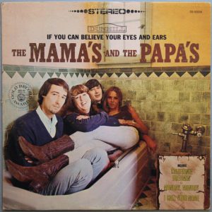Mama’s And The Papa’s, The – If You Can Believe Your Eyes And Ears