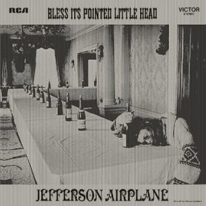 Jefferson Airplane – Bless Its Pointed Little Head