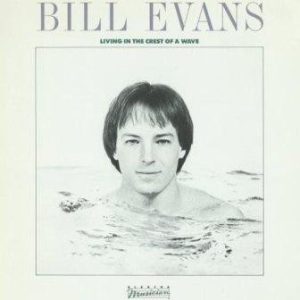 Evans, Bill – Living In The Crest Of A Wave
