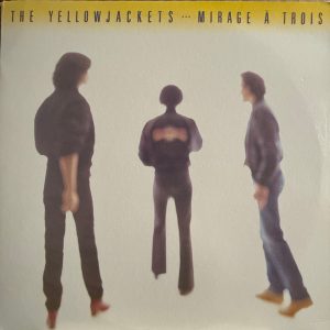 Yellowjackets – Mirage À Trois