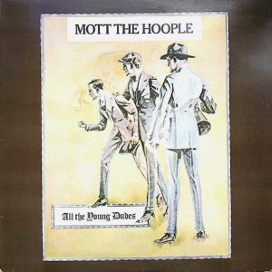 Mott The Hoople – All The Young Dudes
