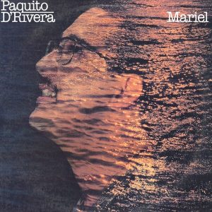 D’Rivera, Paquito– Mariel