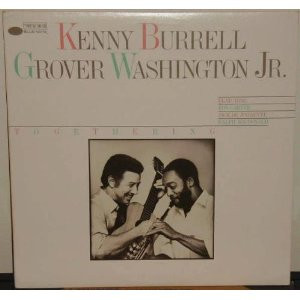 Burrell, Kenny, Washington Jr., Grover – Togethering