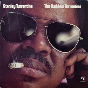 Turrentine, Stanley – The Baddest Turrentine