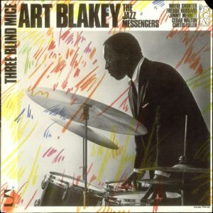 Blakey, Art & The Jazz Messengers – Three Blind Mice