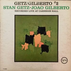 Getz, Stan – Joao Gilberto* – Getz / Gilberto #2