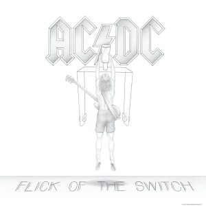 AC/DC – Flick Of The Switch