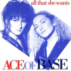 Ace Of Base – All That She Wants-1