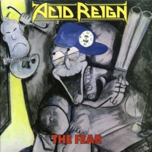 Acid Reign (2) – The Fear