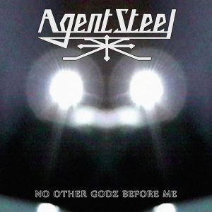 Agent Steel – No Other Godz Before Me