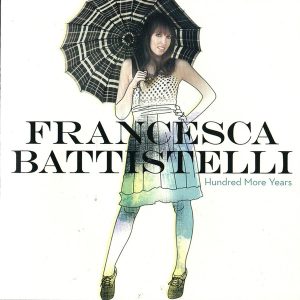 Francesca Battistelli – Hundred More Years (K-LOVE Special Edition)