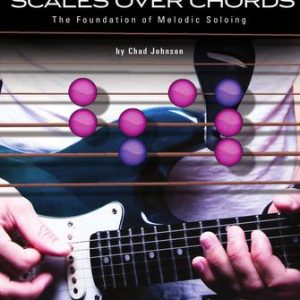 GUITARIST’S GUIDE TO SCALES OVER CHORDS / 696376