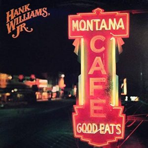 Hank Williams, Jr. – Montana Cafe