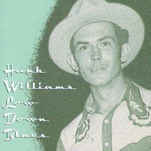 Hank Williams – Low Down Blues