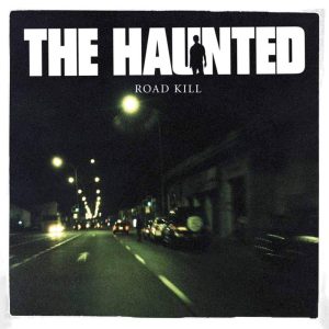 Haunted – Road Kill