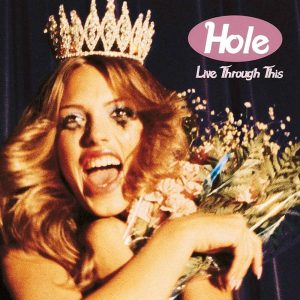 HOLE / LIVE THROUGH THIS