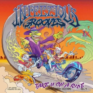 Infectious Grooves – Take U On A Ride – Summer Shred Sessions, Vol.1