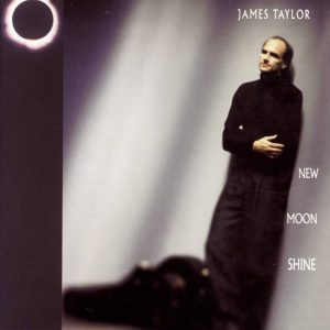 James Taylor – New Moon Shine