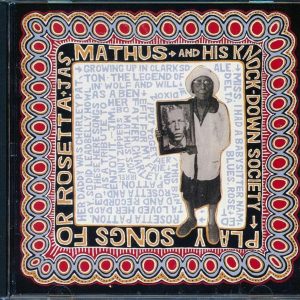 Jas. Mathus And His Knock-Down Society – Play Songs For Rosetta