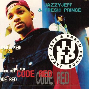Jazzy Jeff & Fresh Prince* – Code Red