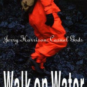 Jerry Harrison: Casual Gods – Walk On Water