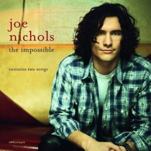 Joe Nichols – The Impossible