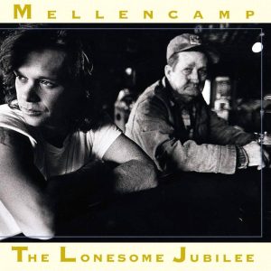 John Cougar Mellencamp – The Lonesome Jubilee