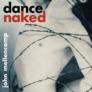 John Mellencamp* – Dance Naked