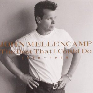 John Mellencamp – The Best That I Could Do (1978-1988)