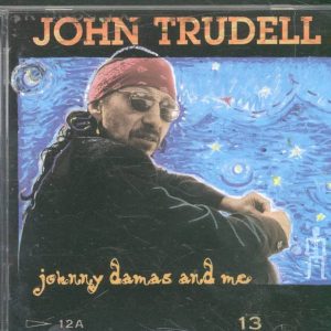 John Trudell – Johnny Damas And Me