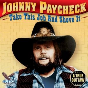 Johnny Paycheck – Take This Job And Shove It