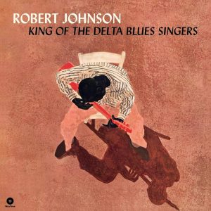 Johnson, Robert – King Of The Delta Blues Singers
