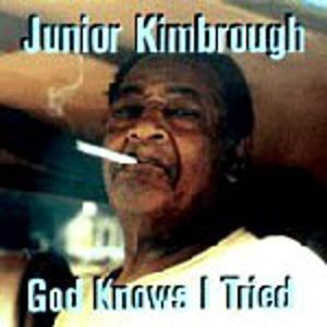 Junior Kimbrough – God Knows I Tried