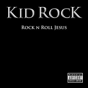Kid Rock – Rock N Roll Jesus