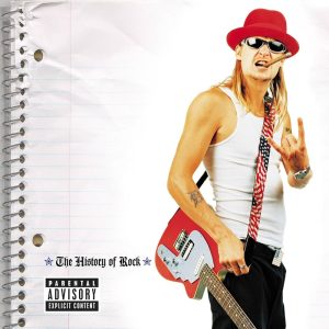 Kid Rock – The History Of Rock