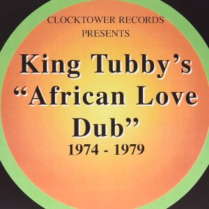 King Tubby – African Love Dub