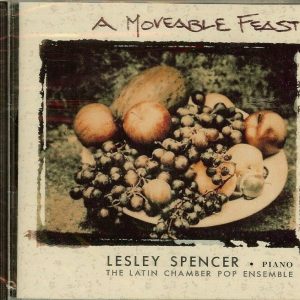 Lesley Spencer And The Latin Chamber Pop Ensemble – A Moveable Feast