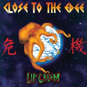 LIP CREAM – CLOSE TO THE EDGE