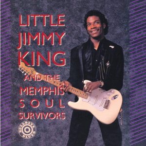 Little Jimmy King And The Memphis Soul Survivors – Little Jimmy King And The Memphis Soul Survivors