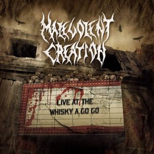 Malevolent Creation – Live At The Whiskey A Go Go