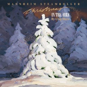Mannheim Steamroller By Chip Davis – Christmas In The Aire