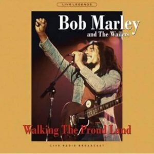 Marley, Bob & The Wailers – Walking The Proud Land