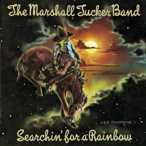 MARSHALL TUCKER / SEARCHING FOR A RAINBOW
