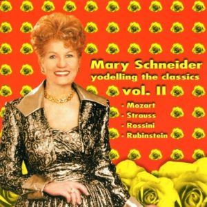Mary Schneider (2) – Yodelling The Classics, Volume II