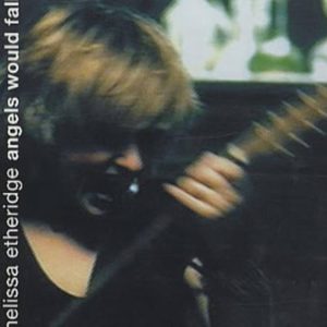 Melissa Etheridge – Angels Would Fall