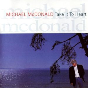 Michael McDonald – Take It To Heart