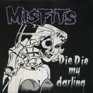 MISFITS / DIE DIE MY